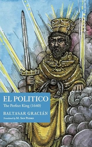 Gracian, Baltasar. El Político - The Perfect King (1640). St. Vitus Dance, 2024.