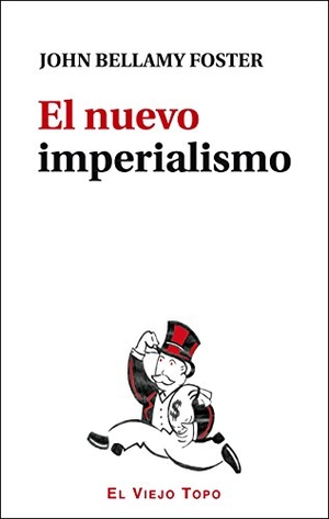 Foster, John Bellamy / Esther Pérez. El nuevo imperialismo. Ediciones de Intervención Cultural, 2016.