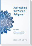 Approaching the World's Religions, Volume 1