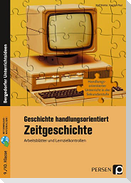 Geschichte handlungsorientiert: Zeitgeschichte