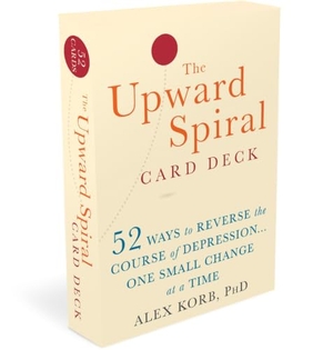 Korb, Alex. The Upward Spiral Card Deck - 52 Ways to Reverse the Course of Depression...One Small Change at a Time. New Harbinger Publications, 2021.