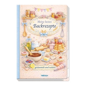 Trötsch Verlag GmbH & Co. KG (Hrsg.). TRÖTSCH - Rezeptbuch zum Selbsteintragen Meine besten Backrezepte gesammelt und notiert - Rezeptbuch für alle Backfreunde zum Selberschreiben. Trötsch Verlag GmbH, 2026.