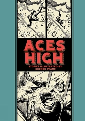 Evans, George / Kurtzman, Harvey et al. Aces High. Fantagraphics Books, 2014.