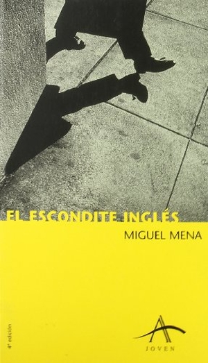 Mena, Miguel. El escondite inglés. Alba Editorial, 1997.