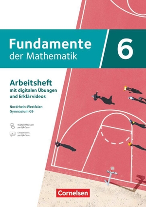 Fundamente der Mathematik 6. Schuljahr - Nordrhein-Westfalen - Arbeitsheft zum Schulbuch mit Erklärfilmen und digitalen Übungen - Mit eingelegten Lösungen. Cornelsen Verlag GmbH, 2026.