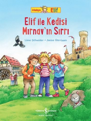 Schneider, Liane. Arkadasim Elif Elif Ile Kedisi Mirnavin Sirri. Türkiye Is Bankasi Kültür Yayinlari, 2023.
