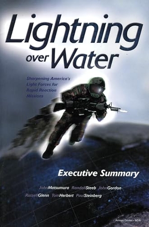 Matsumura, John / Steeb, Randall et al. Lightning Over Water - Sharpening America's Light Forces for Rapid Missions. RAND Corporation, 2001.