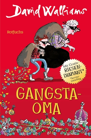 David Walliams / Salah Naoura / Tony Ross. Gangsta-Oma. ROWOHLT Taschenbuch, 2016.