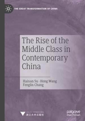 Su, Hainan / Chang, Fenglin et al. The Rise of the Middle Class in Contemporary China. Springer Nature Singapore, 2024.