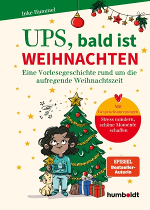 Hummel, Inke. Ups, bald ist Weihnachten - Eine Vorlesegeschichte rund um die aufregende Weihnachtszeit. Mit Gesprächsanregungen: Stress mindern, schöne Momente schaffen Illustriert von Verena Potthast. Spiegel-Bestsellerautorin. Humboldt Verlag, 2026.