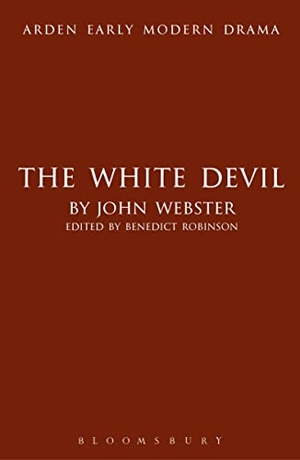Webster, John. The White Devil. Bloomsbury Publishing PLC, 2018.