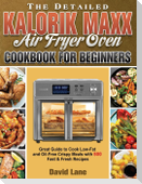 The Detailed Kalorik Maxx Air Fryer Oven Cookbook for Beginners