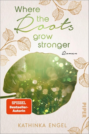 Engel, Kathinka. Where the Roots Grow Stronger - Roman | Raue Natur, knisternde Kaminfeuer... der perfekte Liebesroman für kuschelige Abende. Piper Verlag GmbH, 2021.