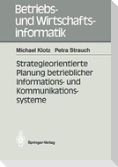 Strategieorientierte Planung betrieblicher Informations- und Kommunikationssysteme
