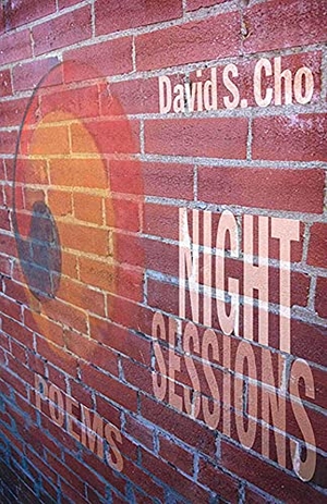 Cho, David S. Night Sessions. CavanKerry Press, 2011.