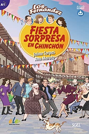 Corpas, Jaime / Ana Maroto. Fiesta sorpresa en Chinchón - Lektüre. Hueber Verlag GmbH, 2015.
