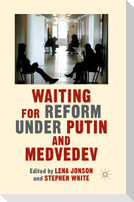 Waiting For Reform Under Putin and Medvedev