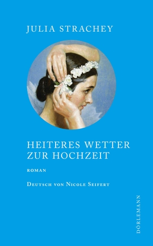 Strachey, Julia. Heiteres Wetter zur Hochzeit - Roman. Doerlemann Verlag, 2021.