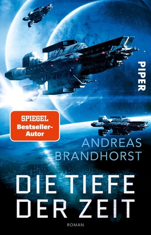 Brandhorst, Andreas. Die Tiefe der Zeit - Roman | Überwältigende Weltall-Science-Fiction vom Bestseller-Autor. Piper Verlag GmbH, 2021.