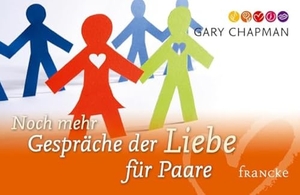 Chapman, Gary. Noch mehr Gespräche der Liebe für Paare. Francke-Buch GmbH, 2004.