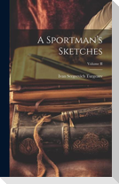 A Sportman's Sketches; Volume II