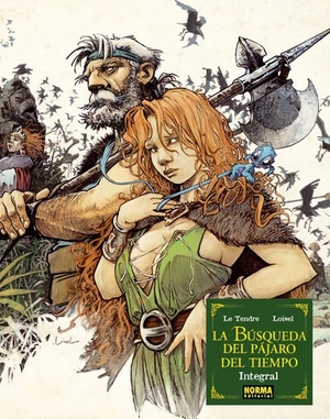 Le Tendre, Serge / Regis Loisel. La búsqueda del pájaro del tiempo integral. Norma Editorial, S.A., 2013.