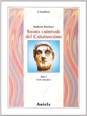 Deschner, Karlheinz. L' età arcaica. Dalle origini nell'Antico Testamento fino alla morte di S. Agostino (430). Ariele, 2000.