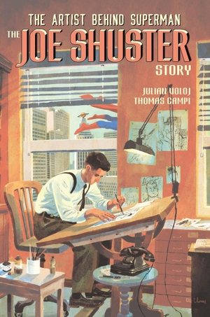 Voloj, Julian. The Joe Shuster Story: The Artist Behind Superman. Papercutz, 2018.