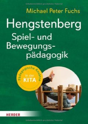 Fuchs, Michael Peter. Hengstenberg Spiel- und Bewegungspädagogik - Pädagogische Ansätze in der Kita. Herder Verlag GmbH, 2026.