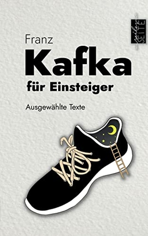Kafka, Franz. Kafka für Einsteiger - Ausgewählte Texte. BoD - Books on Demand, 2023.