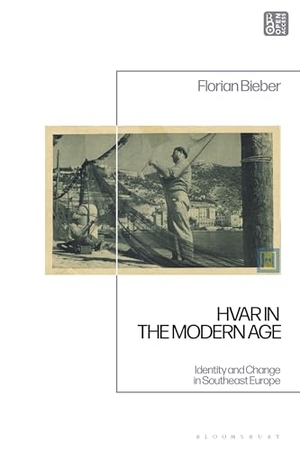 Bieber, Florian. Hvar in the Modern Age - Identity and Change in Southeast Europe. Bloomsbury Academic, 2026.