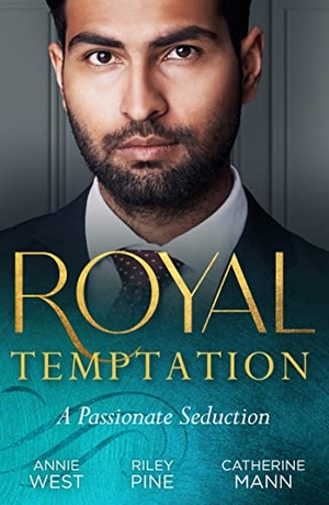 West, Annie / Pine, Riley et al. Royal Temptation - A Passionate Seduction: Demanding His Desert Queen (Royal Brides for Desert Brothers) / My Royal Temptation / The Maverick Prince. HarperCollins, 2023.