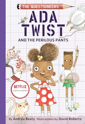 Beaty, Andrea. Ada Twist and the Perilous Pants: The Questioneers Book #2. Abrams, 2019.