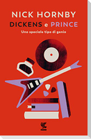 Dickens e Prince. Uno speciale tipo di genio