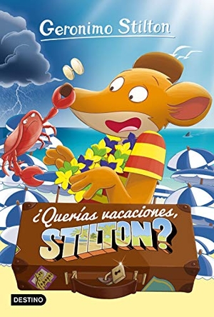 Stilton, Geronimo. ¿Querías vacaciones, Stilton?. Destino Infantil & Juvenil, 2019.