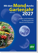 Mit dem Mond durchs Gartenjahr 2027
