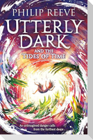 Utterly Dark and the Tides of Time