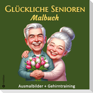 Malbuch für Senioren - Glückliche Senioren Ausmalbuch für Erwachsene - Gehirntraining für Malgruppen - Geschenk Rentner, Oma, Großmutter