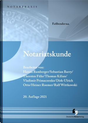 Roemer, Heiner / Wittkowski, Ralf et al. Notariatskunde. Deutscher Notarverlag, 2021.