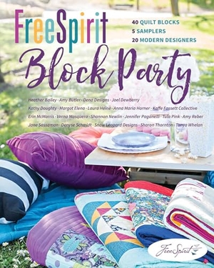 Freespirit Fabrics / McMorris, Erin et al. Freespirit Block Party - 40 Quilt Blocks, 5 Samplers, 20 Modern Designers. C&T Publishing, 2018.