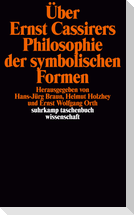 Über Ernst Cassirers Philosophie der symbolischen Formen