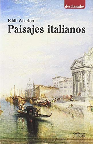 Wharton, Edith. Paisajes italianos. Escolar y Mayo Editores S.L., 2019.