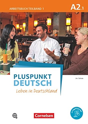 Jin, Friederike / Joachim Schote. Pluspunkt Deutsch A2: Teilband 1. Arbeitsbuch mit PagePlayer-App inkl. Audios und Lösungsbeileger - Leben in Deutschland. Cornelsen Verlag GmbH, 2015.