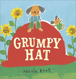 Kent, Nicola. Grumpy Hat. Andersen Press Ltd, 2022.