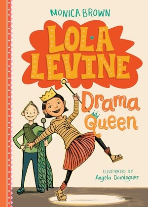 Brown, Monica. Lola Levine: Drama Queen - Drama Queen. Abdo Publishing Company, 2023.
