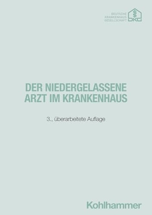 Krankenhausgesellschaft, Deutsche (Hrsg.). Der niedergelassene Arzt im Krankenhaus. Kohlhammer W., 2025.