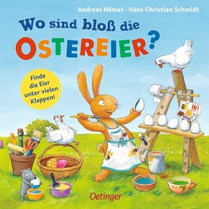 Schmidt, Hans-Christian. Wo sind bloß die Ostereier? - Pappbilderbuch-Klassiker mit Suchklappen für Kinder ab 2 Jahren. Oetinger, 2020.