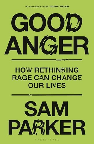 Parker, Sam. Good Anger - How Rethinking Rage Can Change Our Lives: A GQ Best Book of 2025. Bloomsbury USA, 2025.