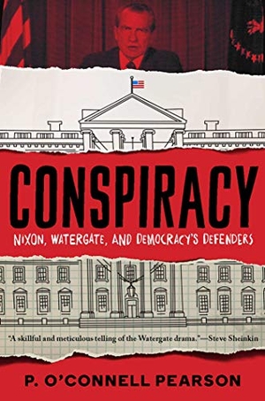 Pearson. Conspiracy - Nixon, Watergate, and Democracy's Defenders. Simon & Schuster Books for Young Readers, 2021.