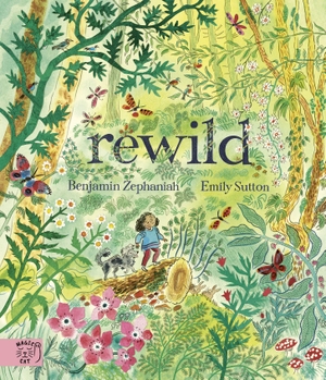 Zephaniah, Benjamin. Rewild. Magic Cat Publishing, 2026.